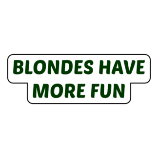 Blondes Have More Fun Sticker (Dark Green)